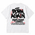Born Again Hooligan T‑Shirt